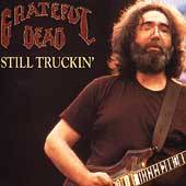Grateful Dead : Still Truckin'